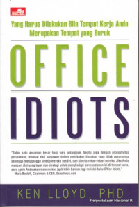 Office idiots : yang harus dilakukan bila tempat kerja anda merupakan tempat yang buruk