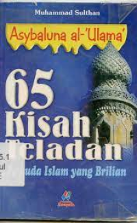 Asybaluna Al-Ulama' 65 Kisah Teladan Pemuda Islam Yang Brilian