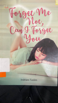 FORGET ME NOT CAN I FORGET YOU