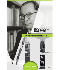 Jilid 1 Biografi politik Mohammad Hatta & Pemikirannya