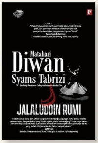 Matahari Diwan Syams Tabrizi terbang bersama Cahaya cinta Dan duka Cita