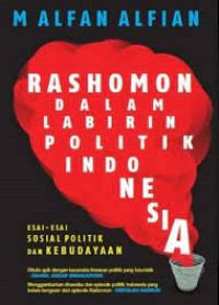 Rashoman Dalam Labirin Politik Indonesia