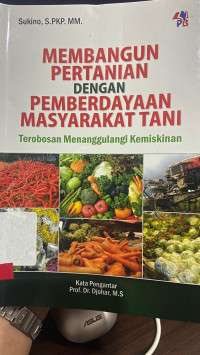 Pembangunan pertanian dengan pemberdayaan masyarakat tani