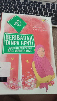 BERIBADAH TANPA HENTI PANDUAN BERIBADAH BAGI WANITA HAID