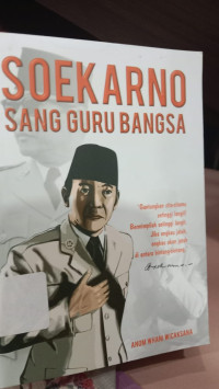 SOEKARNO SANG GURU BANGSA