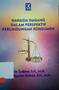 RAHASIA DAGANG DALAM PRESPEKTIF PERLINDUNGAN KONSUMEN