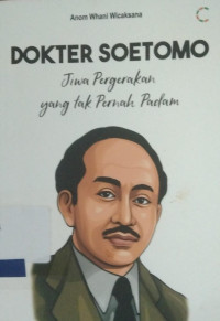 DOKTER SOETOMO JIWA PERGERAKAN YANG TAK PERNAH PADAM