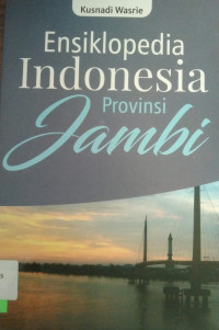 ENSIKLOPEDIA INDONESIA PROVINSI JAMBI