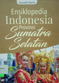 ENSIKLOPEDIA INDONESIA PROVINSI SUMATRA SELATAN