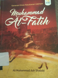 GENERASI EMAS KESULTANAN USTMANI MUHAMMAD AL-FATIH