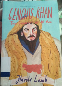GENGHIS KHAN THE EMPORER OFF ALL MEN