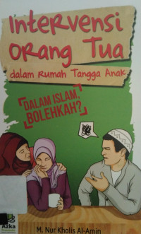 INTERVENSI ORANG TUA DALAM RUMAH TANGGA ANAK DALAM ISLAM BOLEHKAH ?