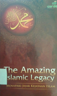 THE AMAZING ISLAMIC LEGACY
