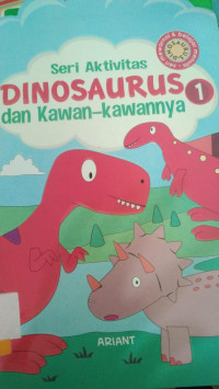 SERI AKTIVITAS DINOSAURUS DAN KAWAN - KAWANNYA