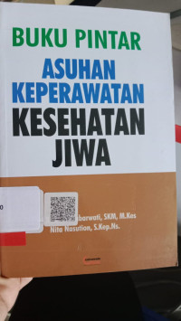 BUKU PINTAR ASUHAN KEPERAWATAN KESEHATAN JIWA