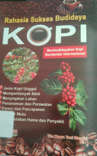 RAHASIA SUKSES BUDIDAYA KOPI