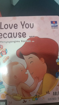 I LOVE YOU BECAUSE AKU MENYAYANGIMU KARENA