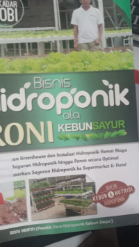 BISNIS HIDROPONIK ALA RONI KEBUN SAYUR