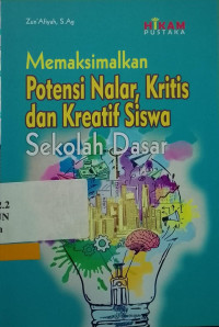 MEMAKSIMALKAN POTENSI NALAR, DAN KREATIF SISWA SEKOLAH DASAR