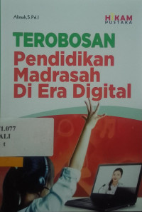 TEROBOSAN PENDIDIKAN MADRASAH DI ERA DIGITAL