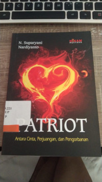 PATRIOT : antara cinta, perjuangan, dan pengerobanan