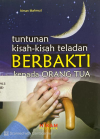 Tuntunan Kisah-kisah Teladan Berbakti kepada Orang Tua