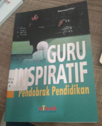 Guru inspiratif pendobrak pendidikan
