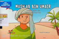 Mush'ab bin Umair : utusan Islam dan pendidik ketauhidan