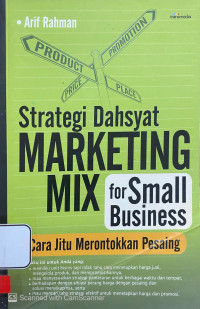 Strategi Dahsyat Marketing Mix for Small Business: cara jitu merontokkan pesaing