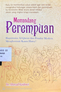 Memandang Perempuan : bagaimana Al-Quran dan penafsir modern menghormati kaum hawa?