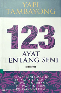 123 Ayat Tentang Seni : 123 ayat seni susastra, 123 ayat seni musik, 123 ayat seni drama, 123 ayat seni rupa, 123 ayat seni film