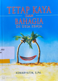 Tetap Kaya dan Bahagia di Usia Senja