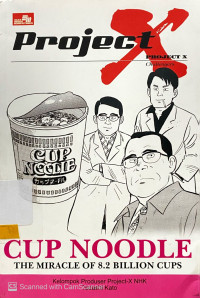 Project X Cup Noodle : the miracle of 8.2 billion cups