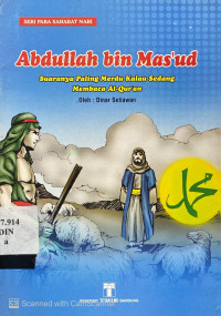 Abdullah bin Mas'ud : suara paling merdu kalau sedang membaca al-Qur'an