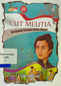 Cut Meutia : berjuang sampai akhir hayat