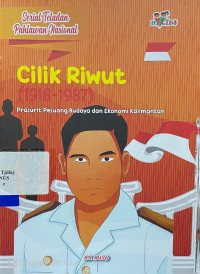 Cilik Riwut (1918-1987) : prajurit pejuang budaya dan ekonomi Kalimantan
