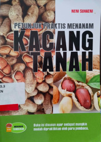 Petunjuk Praktis Menanam Kacang Tanah