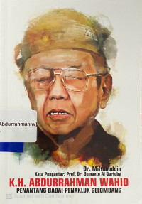 K. H. Abdurrahman Wahid (penantang badai penakluk gelombang)
