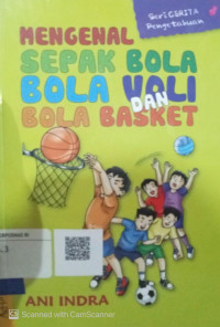 Mengenal Sepak Bola, Bola Voli, dan Bola Basket