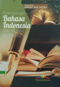 Perkembangan Bahasa Indonesia Dari Waktu Ke Waktu
