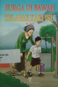Surga Di Bawah Telapak Kaki Ibu