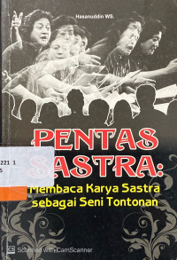 Pentas Sastra : membaca karya sastra sebagai seni tontonan