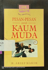 Pesan-Pesan Untuk Kaum Muda : gue banget atawa jadilah diri sendiri