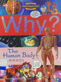 Why? The Human Body : tubuh kita