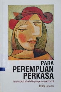 Para Perempuan Perkasa : tokoh-tokoh wanita berpengaruh abad ke-20
