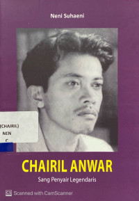 Chairil Anwar : sang penyair legendaris