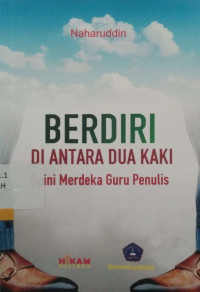 Berdiri Di antra Dua Kaki Opini Merdeka Guru Penulis