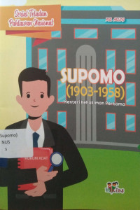 supomo ( 1903 - 1958 ) Menteri Kehakiman Pertama