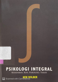 Psikologi Integral : kesadaran, ruh, psikologi, terapi