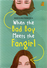 When The Bad Boy Meets The Fangirl